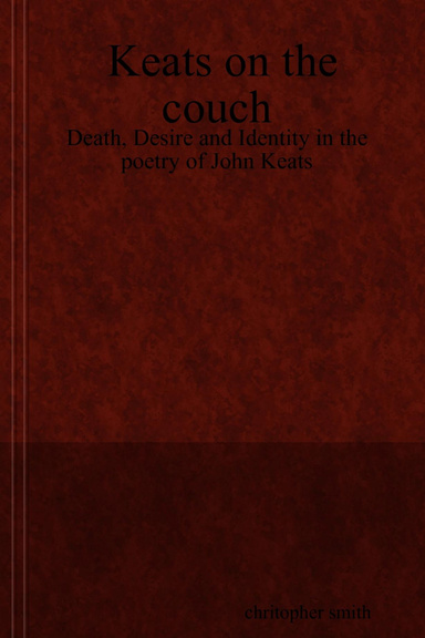 Keats on the couch: Death, Desire and Identity in the poetry of John Keats