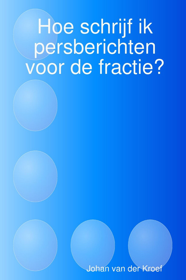 Hoe schrijf ik persberichten voor de fractie?