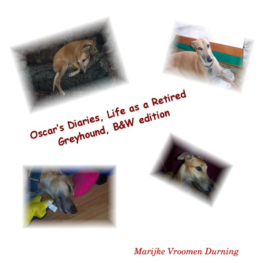 Oscar's Diaries, Life as a Retired Greyhound: B&W edition