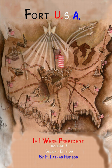 FORT U.S.A.: If I Were President Volume 1 - Second Edition