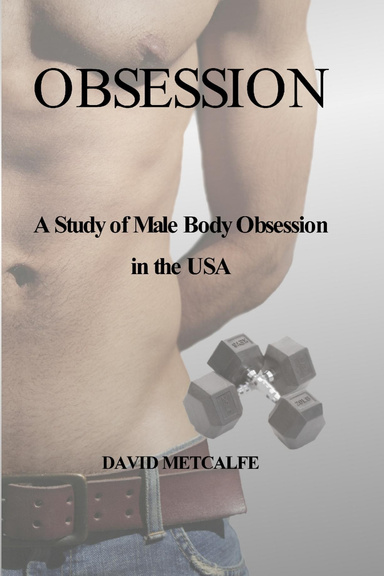 Obsession: A Study of Male Body Obsession in the USA