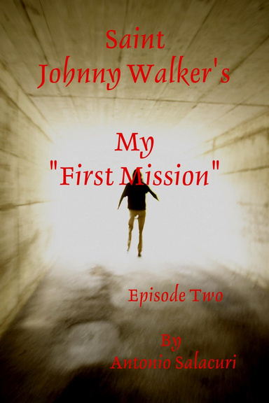 Saint Johnny Walker's "My First Mission"