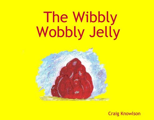 The Wibbly Wobbly Jelly