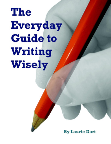 The Everyday Guide to Writing Wisely