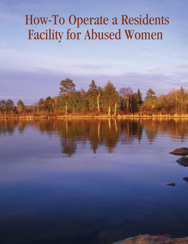How-To Operate a Residents Facility for Abused Women