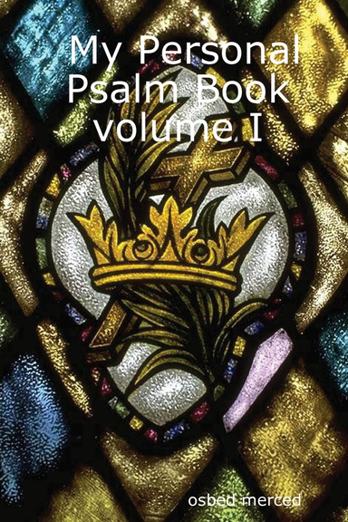 My Personal Psalm Book  volume I