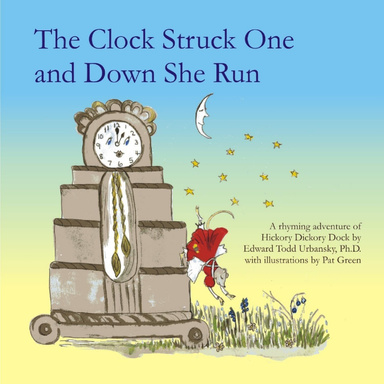 The Clock Struck One and Down She Run