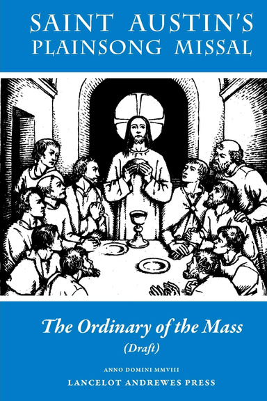 Saint Austin's Plainsong Missal: Ordinary of the Mass