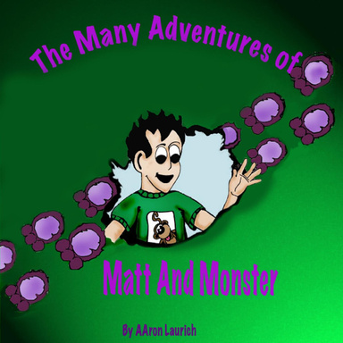 The Many Adventures of Matt And Monster
