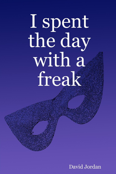 I spent the day with a freak (no I didn't)
