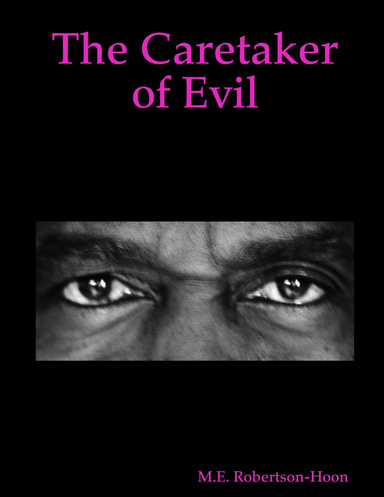 The Caretaker of Evil