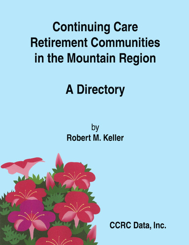 Continuing Care Retirement Communities in the Mountain Region: A Directory