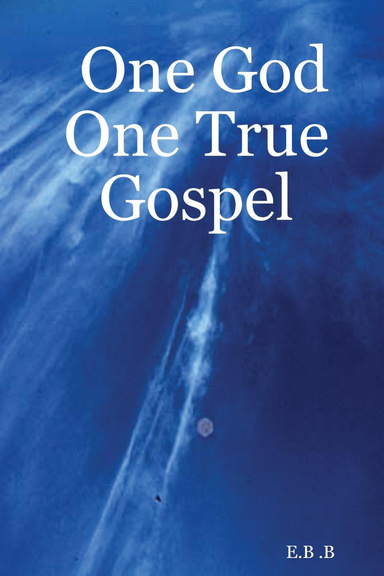 One God One True Gospel