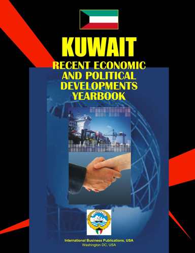 Kuwait Recent Economic and Political Developments Handbook