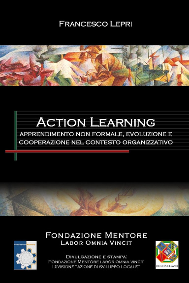 ACTION LEARNING: apprendimento non formale, evoluzione e cooperazione nel contesto organizzativo