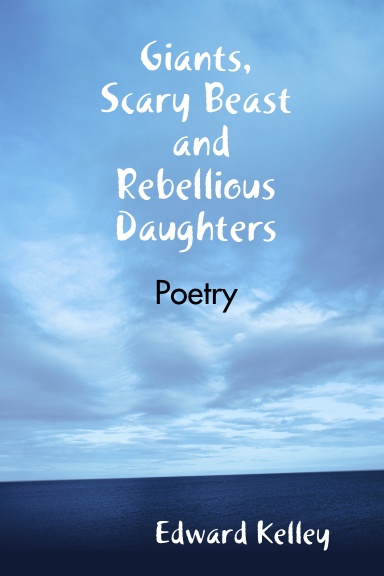 Giants, Scary Beast and Rebellious Daughters.
