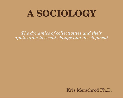 A Sociology:The dynamics of collectivities and their application to social change and development