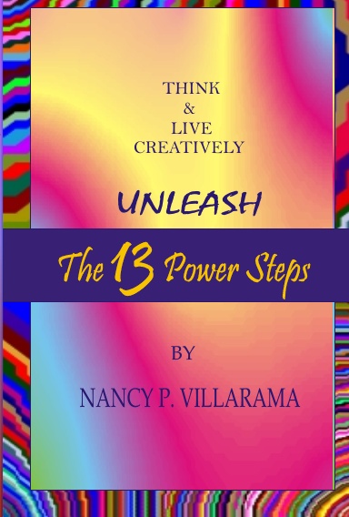 Think & Live Creatively UNLEASH The 13 Power Steps