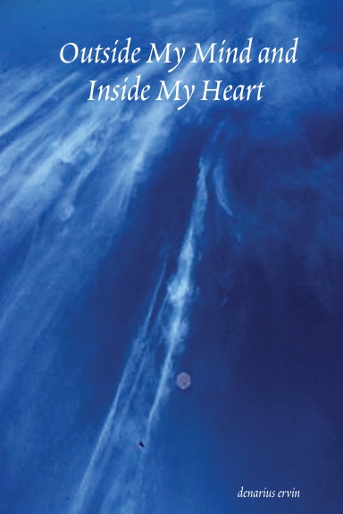 Outside My Mind and Inside My Heart