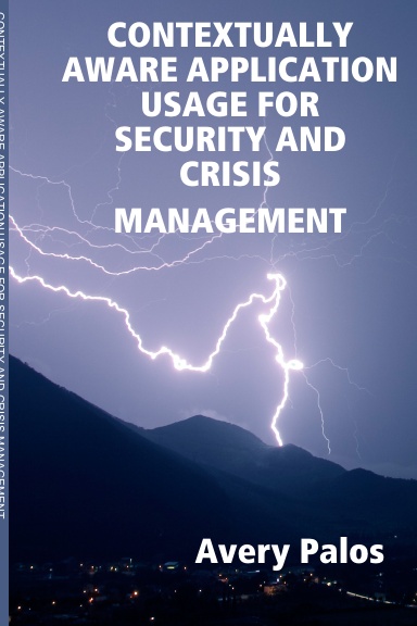 CONTEXTUALLY AWARE APPLICATION USAGE FOR SECURITY AND CRISIS MANAGEMENT
