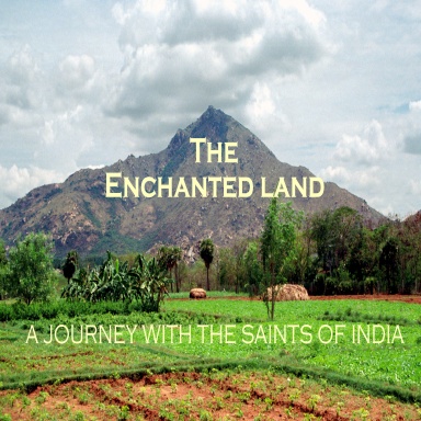 Enchanted Land: A Journey with the Saints of India