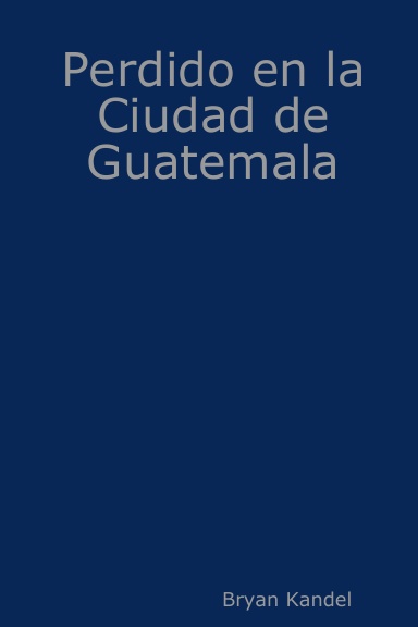 Perdido en la Ciudad de Guatemala