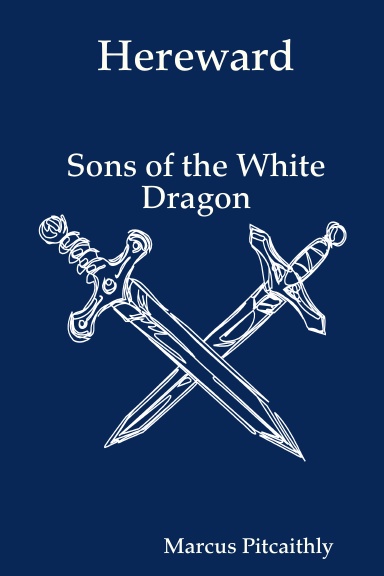Hereward: Sons of the White Dragon