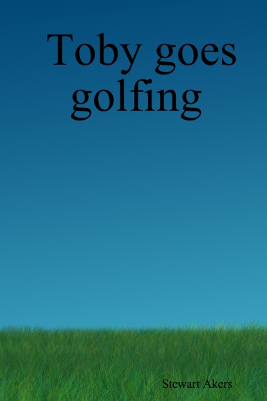Toby goes golfing