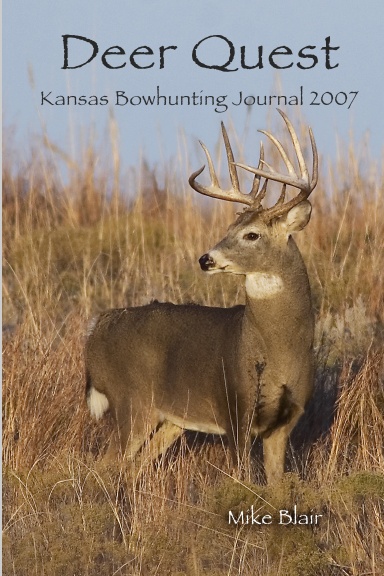 Deer Quest: Kansas Bowhunting Journal 2007
