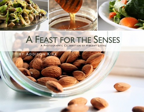 A Feast for the Senses: A Photographic Celebration of Vibrant Living