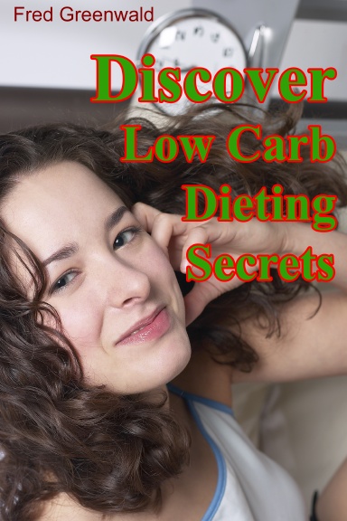Discover Low Carb Dieting Secrets