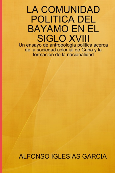 la comunidad politica del bayamo en el siglo xviii