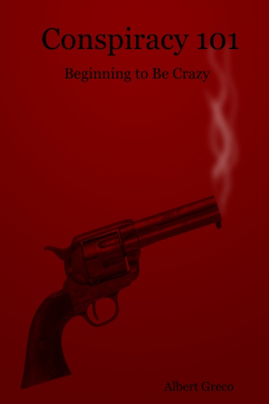 Conspiracy 101: Beginning to Be Crazy