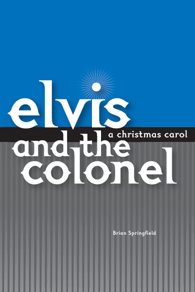 Elvis and the Colonel : A Christmas Carol