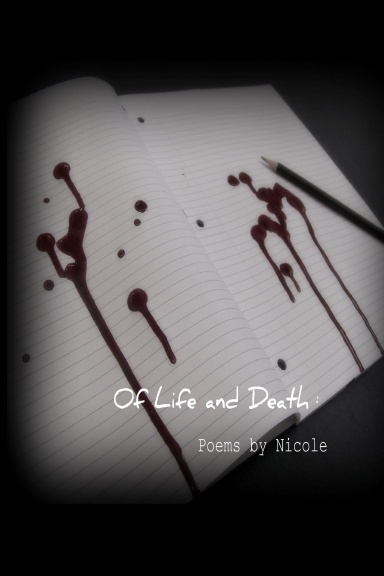 Of Life and Death: Poems by Nicole