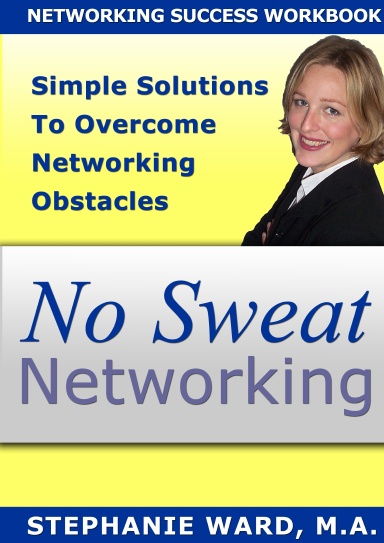 No Sweat Networking: Simple Solutions to Overcome Networking Obstacles