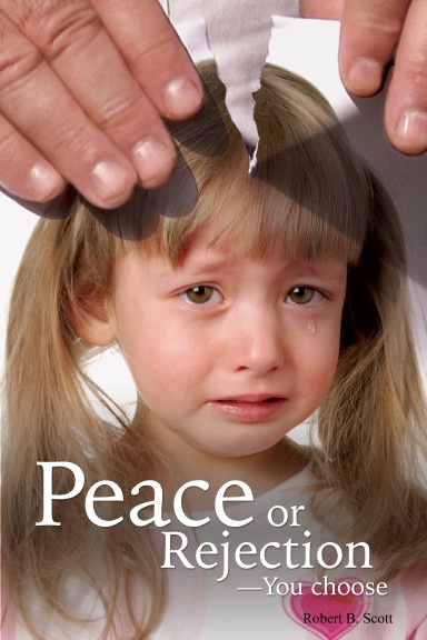 Peace or Rejection — You Choose