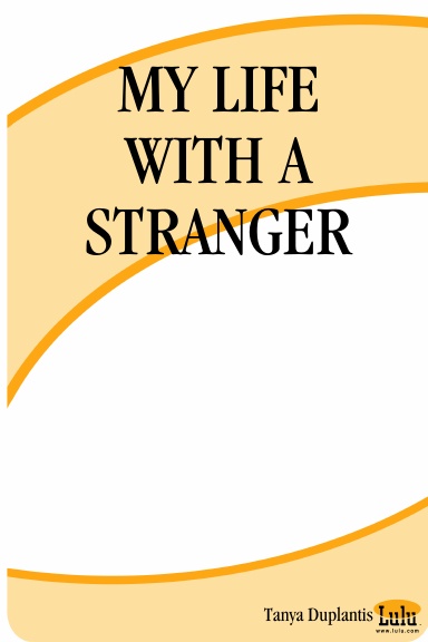 MY LIFE WITH A STRANGER