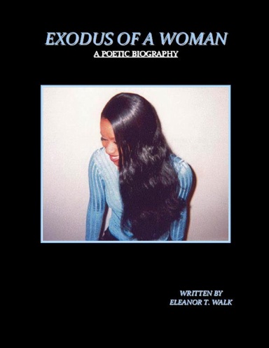 Exodus Of A Woman:  A Poetic Biography
