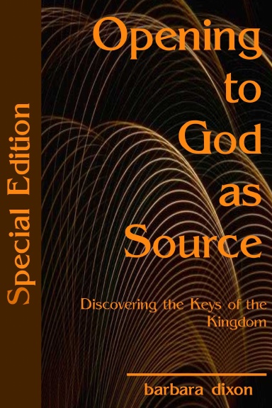 Opening to God as Source: Discovering the Keys of the Kingdom