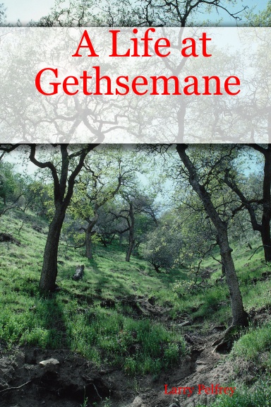 A Life at Gethsemane