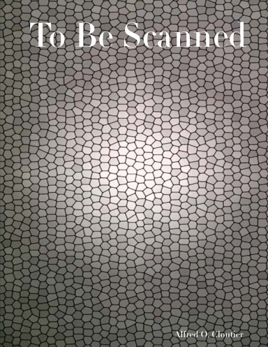 To Be Scanned