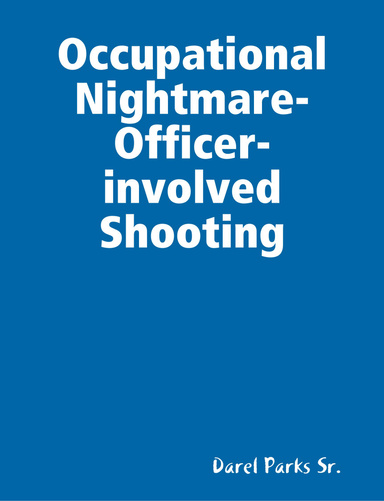 Occupational Nightmare- Officer-involved Shooting
