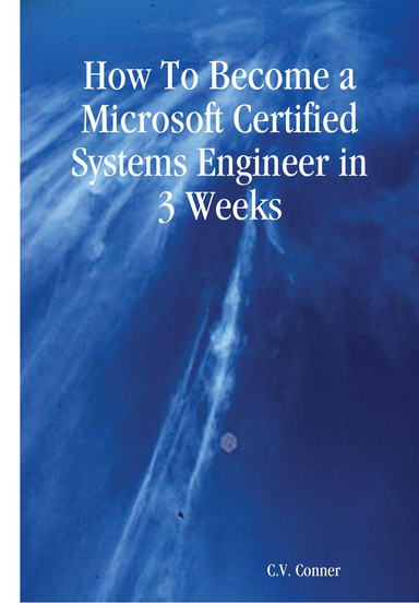 How To Become a Microsoft Certified Systems Engineer in 3 Weeks