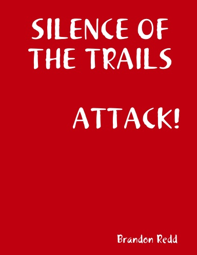 SILENCE OF THE TRAILS ATTACK!