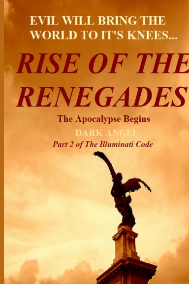 RISE OF THE RENEGADES: The Apocalypse Begin's