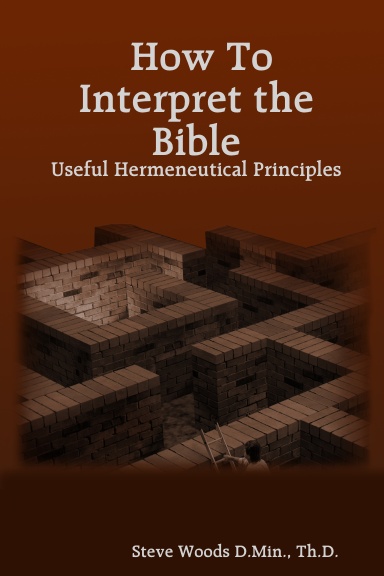 How To Interpret the Bible: Useful Hermeneutical Principles