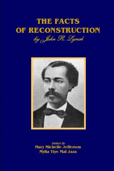 The Facts of Reconstruction by John R. Lynch