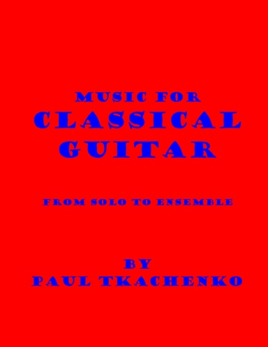 Music for Classical Guitar: From Solo to Ensemble