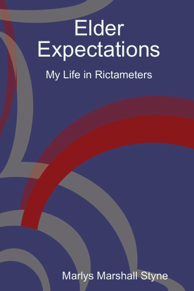 Elder Expectations: My Life in Rictameters